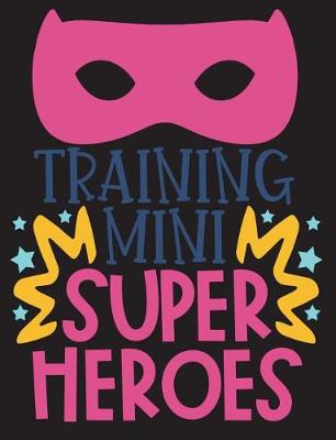 Book cover for Training Mini Super Heros