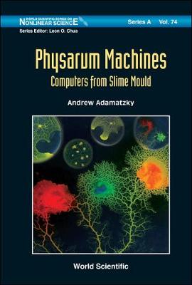 Book cover for Physarum Machines: Computers From Slime Mould