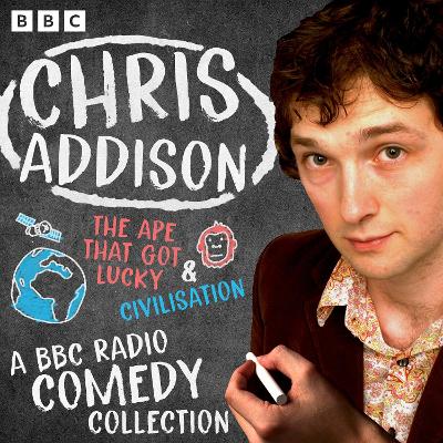 Book cover for Chris Addison: A BBC Radio Comedy Collection