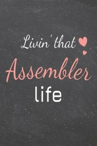 Cover of Livin' That Assembler Life