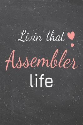 Book cover for Livin' That Assembler Life