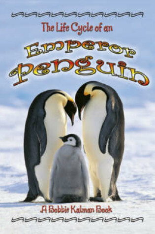 Cover of The Life Cycle of the Emperor Penguin