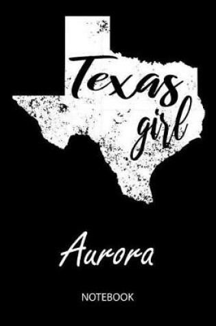 Cover of Texas Girl - Aurora - Notebook