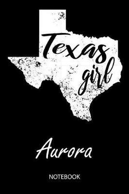 Book cover for Texas Girl - Aurora - Notebook