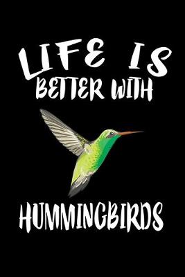 Book cover for Life Is Better With Hummingbirds