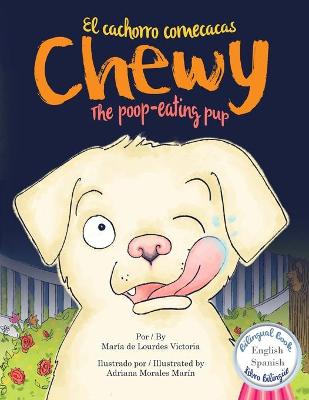 Book cover for Chewy The poop-eating pup / Chewy El cachorro comecacas