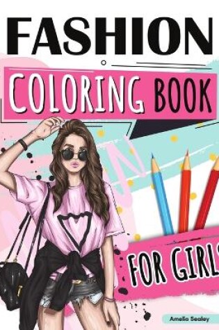 Cover of Fashion Coloring Book for Girls Ages 4-8