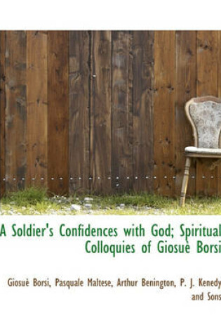 Cover of A Soldier's Confidences with God; Spiritual Colloquies of Giosu Borsi