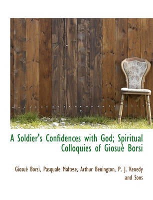 Book cover for A Soldier's Confidences with God; Spiritual Colloquies of Giosu Borsi