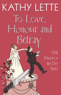 Book cover for To Love, Honour And Betray (Till Divorce Us Do Par