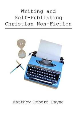 Book cover for Writing and Self Publishing Christian Non Fiction