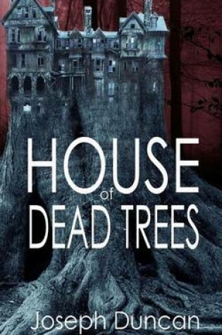 Cover of House of Dead Trees