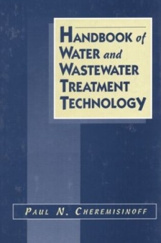 Cover of Handbook of Water and Wastewater Treatment Technology