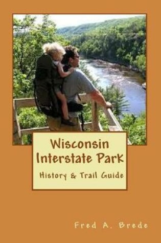 Cover of Wisconsin Interstate Park Hiatory & Trail Guide