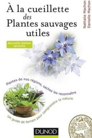 Cover of a la Cueillette Des Plantes Sauvages Utiles - 2e Edition