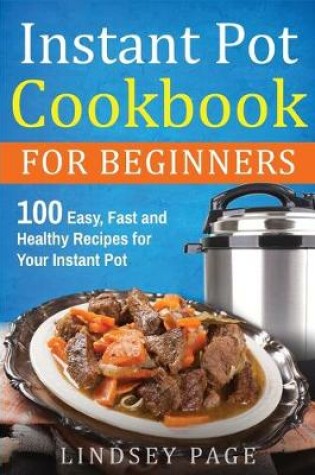 Cover of Instant Pot Cookbook For Beginners