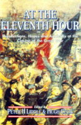 Book cover for At the Eleventh Hour: Reflections, Hopes and Anxieties at the Closing of the Great War, 1918