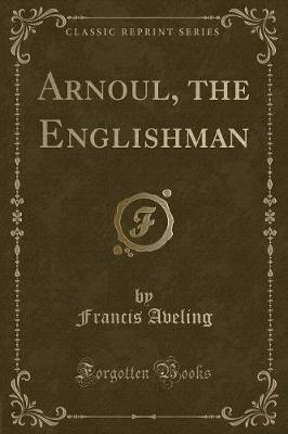 Book cover for Arnoul, the Englishman (Classic Reprint)