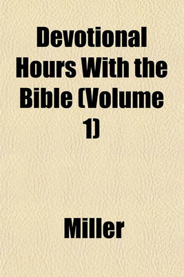 Book cover for Devotional Hours with the Bible (Volume 1)