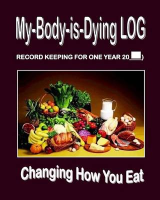 Book cover for My-Body-Is Dying Log