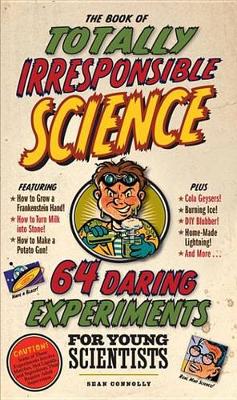 Book cover for The Book of Totally Irresponsible Science