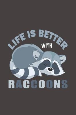 Book cover for Life Is Better With Raccoons