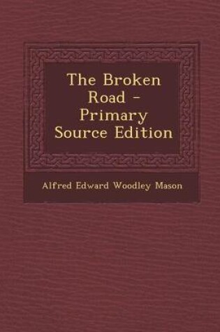 Cover of The Broken Road - Primary Source Edition