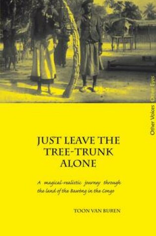 Cover of Just Leave the Tree-Trunk Alone