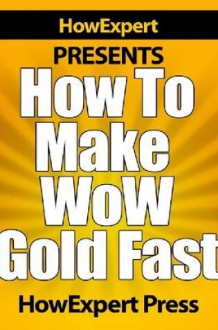 Cover of How to Make WoW Gold Fast
