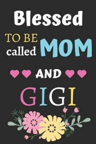 Cover of Blessed To Be Called Mom And Gigi