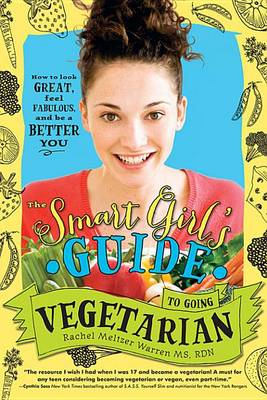 Cover of The Smart Girl's Guide to Going Vegetarian