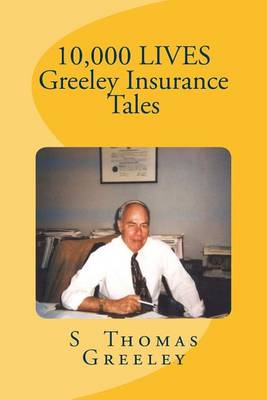 Cover of 10,000 LIVES Greeley Insurance Tales