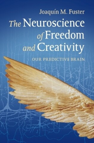 Cover of The Neuroscience of Freedom and Creativity