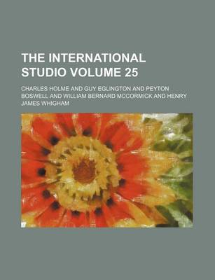 Book cover for The International Studio Volume 25