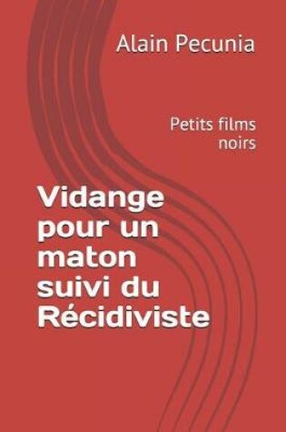 Cover of Vidange Pour Un Maton Suivi Du R cidiviste