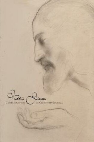 Cover of Kahlil Gibran Contemplation and Creativity Journal