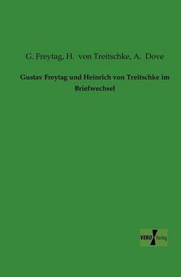 Book cover for Gustav Freytag und Heinrich von Treitschke im Briefwechsel