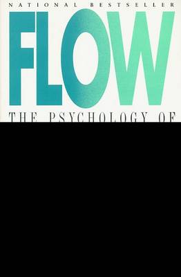 Flow by Mihaly Csikszentmihalyi