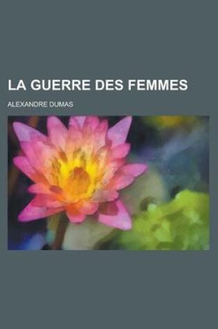 Cover of La Guerre Des Femmes