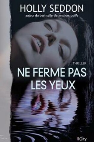Cover of Ne Ferme Pas Les Yeux
