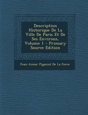 Book cover for Description Historique de La Ville de Paris Et de Ses Environs, Volume 1 - Primary Source Edition