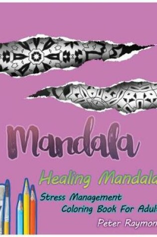 Cover of Healing Mandalas (Stress Management Coloring Book for Adults)