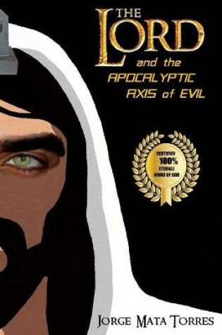 Cover of The Lord and the Apocalyptic Axis of Evil