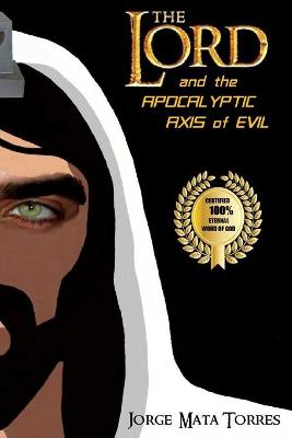 Book cover for The Lord and the Apocalyptic Axis of Evil