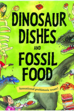 Cover of Dinosaur Dishes and Fossil Food
