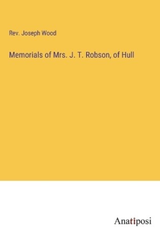 Cover of Memorials of Mrs. J. T. Robson, of Hull