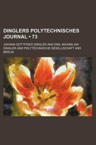 Cover of Dinglers Polytechnisches Journal (73)