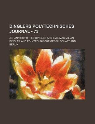 Book cover for Dinglers Polytechnisches Journal (73)