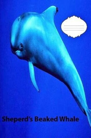 Cover of Shepherd's Beaked Whale Wide Ruled Line Paper Composition Book