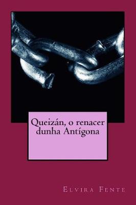 Book cover for Queizan, o renacer dunha Antigona